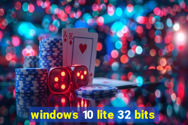 windows 10 lite 32 bits